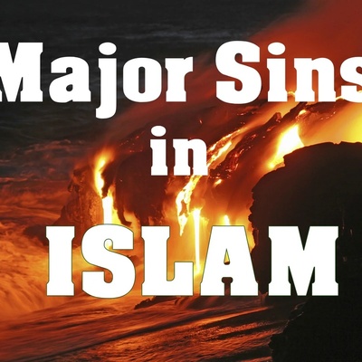 What Is a Major Sin (Gunāh-e Kabīrah) in Islam?
