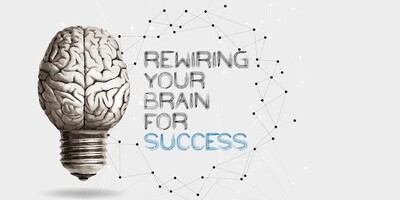 How to Rewire Your Brain for Success