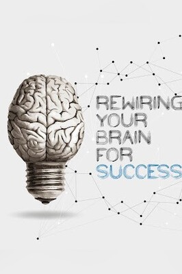 How to Rewire Your Brain for Success