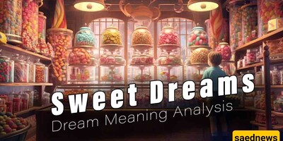 What Does Seeing Sweets in a Dream Mean? / Interpretation of the Dream of Sweets