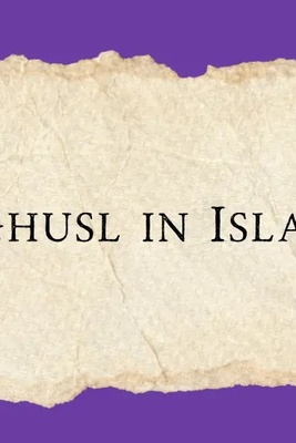 When Is Ghusl Janabah (Ritual Bathing) Obligatory?