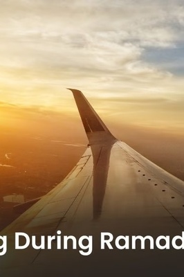 What Is The Islamic Ruling on Traveling During Ramadan?