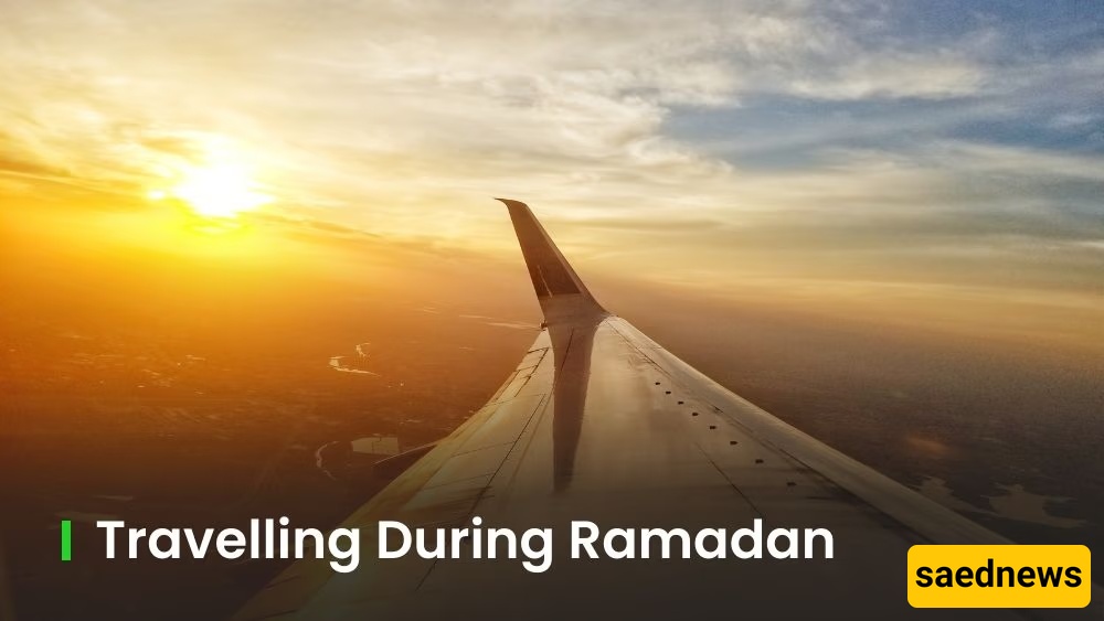 What Is The Islamic Ruling on Traveling During Ramadan?