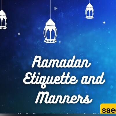 Practices and Etiquette for Welcoming the Month of Ramadan